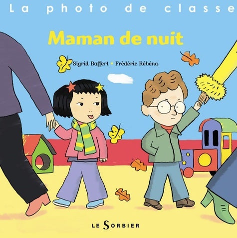 Maman de nuit - Sigrid Baffert - La photo de classe - Livre