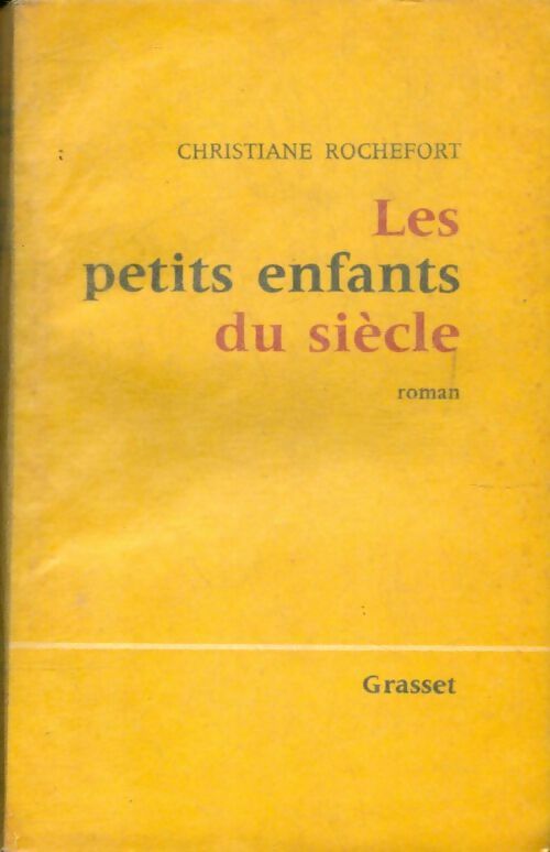 Les petits enfants du siècle - Christiane Rochefort - Grasset GF - Livre