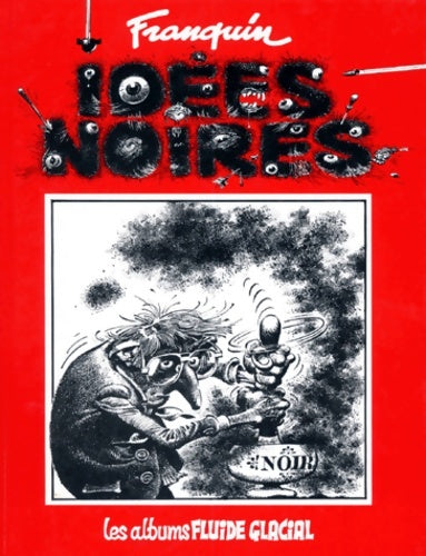 Idées noires Tome I - André Franquin - Idées noires - Livre