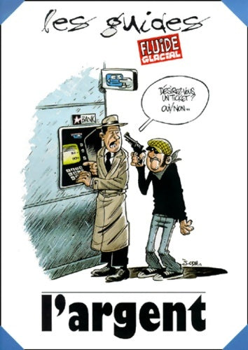 Le guide de l'argent - Eric Deup - Les guides Fluide Glacial - Livre