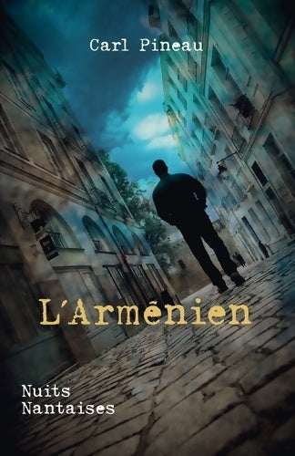 L'arménien : Nuits nantaises - Carl Pineau - Librinova GF - Livre
