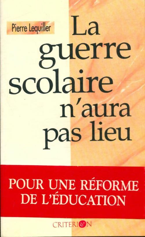 La guerre scolaire n'aura pas lieu - Pierre Lequiller - Critérion poche - Livre