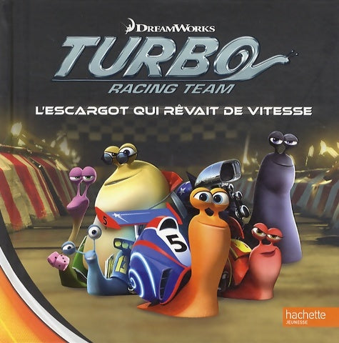 Turbo / histoire rc - Dreamworks - Hachette jeunesse - Livre
