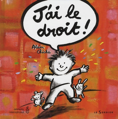 J'ai le droit ! - Alain Chiche - C'est ma planète - Livre