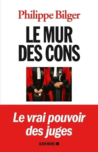 Le mur des cons - Philippe Bilger - Albin Michel GF - Livre