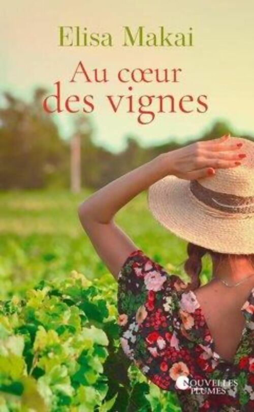 Au coeur des vignes - Elisa Makai - Nouvelles Plumes GF - Livre