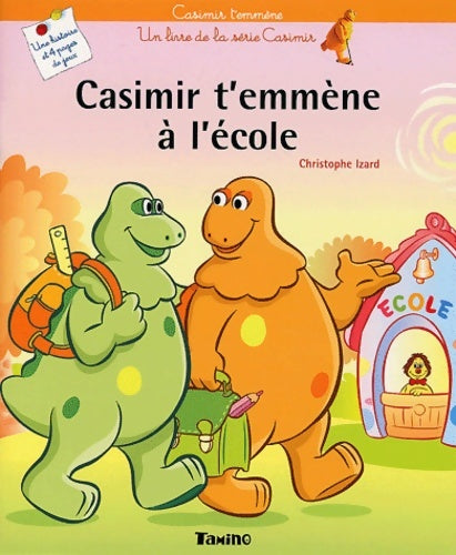 Casimir t'emmène à l'école - Collectif - Tamino jeunesse - Livre