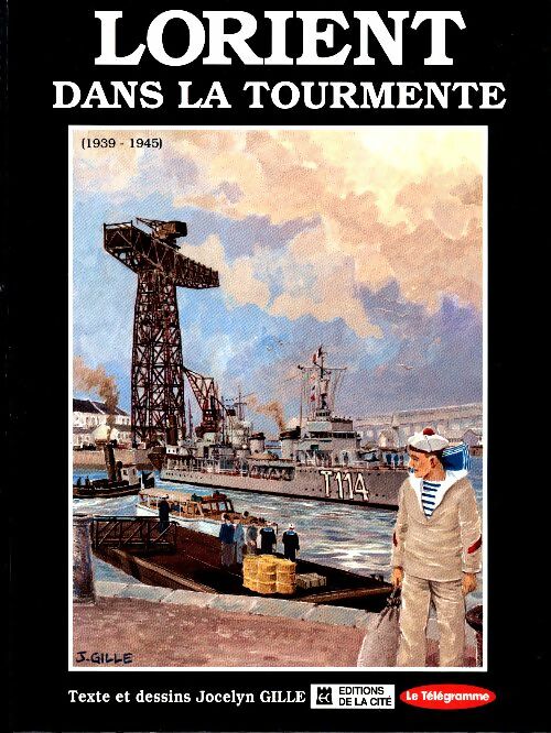 Lorient dans la tourmente - Jocelyn Gille - Télégramme BD - Livre
