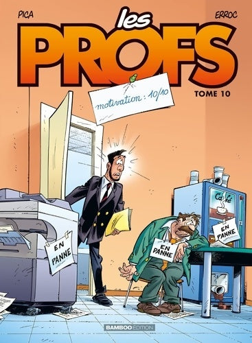 Les profs Tome X : Motivation : 10/10 - Pica - Les profs - Livre