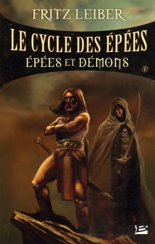 Le cycle des épées Tome I : Epées et démons - Fritz Leiber - Bragelonne GF - Livre