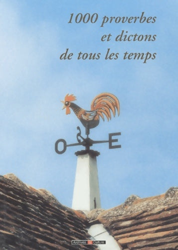 Mille proverbes et dictons de tous les temps - Marie-Odile Mergnac - Archives & Culture - Livre