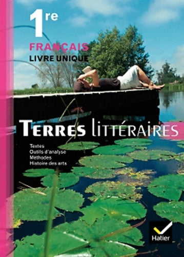 Terres littéraires français livre unique 1ère - Nathalie Havot - Terres littéraires - Livre