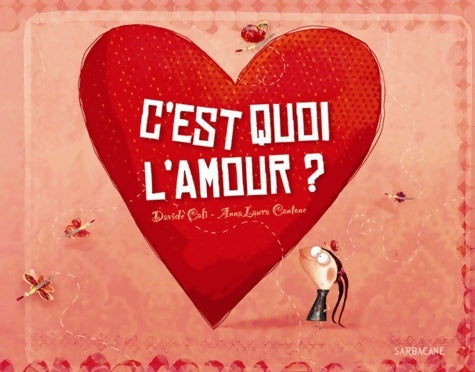 C'est quoi l'amour ? - Davide Cali - Sarbacane GF - Livre