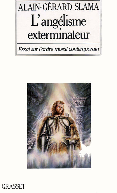 L'angélisme exterminateur - Alain-Gérard Slama - Grasset GF - Livre