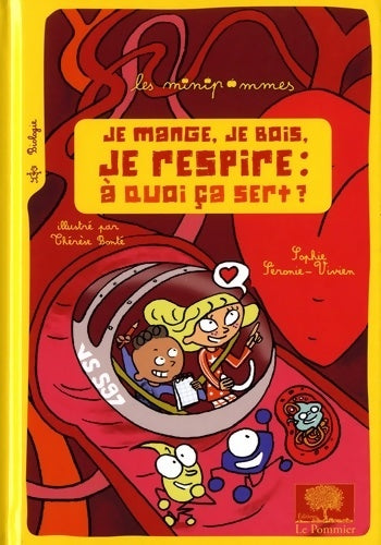 Je mange, je bois, je respire : à quoi ça sert ? - Sophie Séronie-vivien - Minipommes - Livre