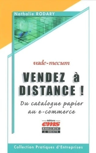 Vendez à distance ! vade-mecum - N. Rodary - Pratiques d'entreprises - Livre