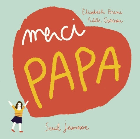 Merci papa - Elisabeth Brami - Seuil jeunesse GF - Livre
