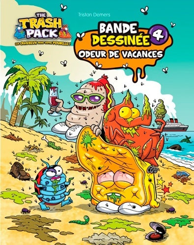 The trash pack Tome IV : Odeur de vacances - Tristan Demers - The trash pack - Livre