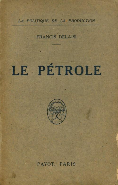 Le pétrole - Francis Delaisi - Payot Poches divers - Livre