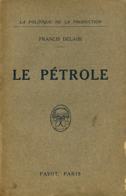 Le pétrole - Francis Delaisi -  Payot Poches divers - Livre