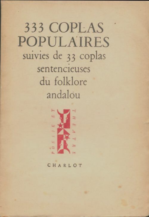 333 coplas populaires / 33 coplas sentencieuses du folklore andalou - Collectif - Charlot poche divers - Livre