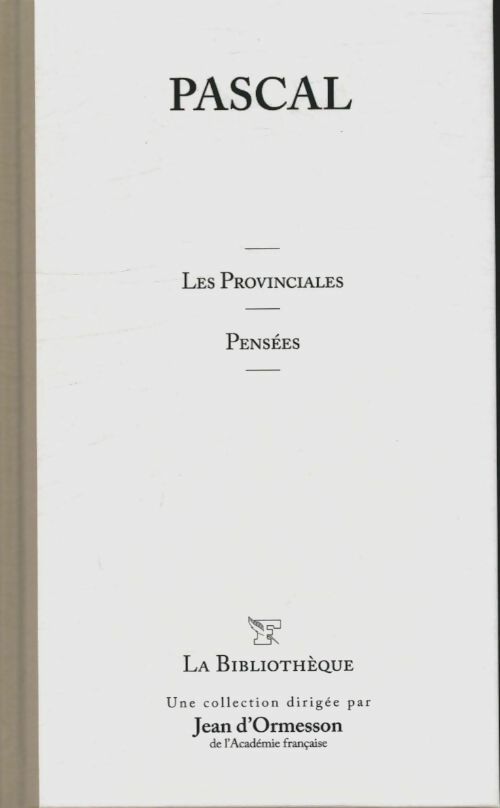 Les provinciales / Pensées - Pascal - La bibliothèque - Livre