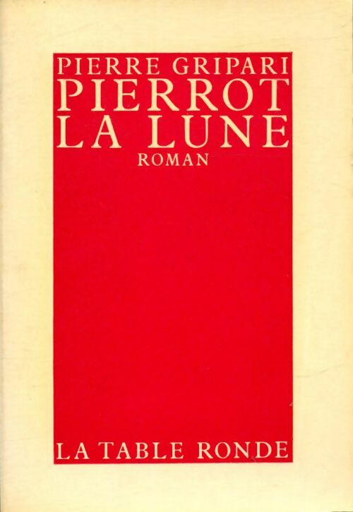 Pierrot la lune - Pierre Gripari - De la table ronde - Livre
