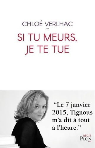 Si tu meurs, je te tue - Chloé Verlhac - Plon GF - Livre