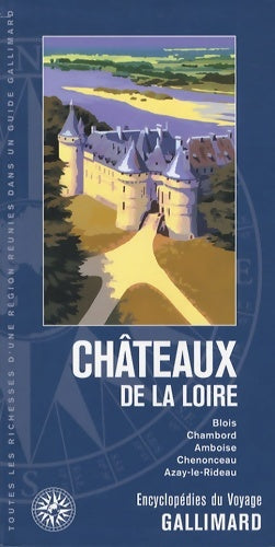Châteaux de la Loire : Blois chambord amboise chenonceau azay-le-rideau - Collectif - Encyclopédies du voyage - Livre
