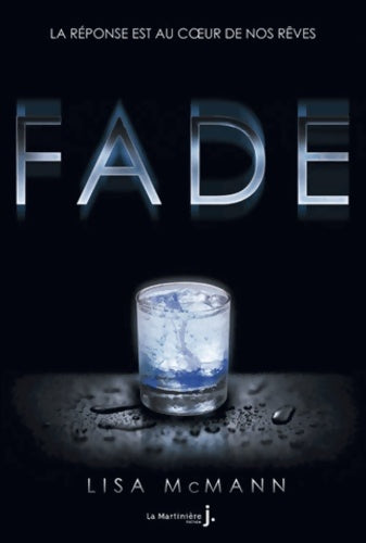 Fade. La réponse est au coeur de nos rêves. Wake - Lisa Mcmann - Fiction J - Livre