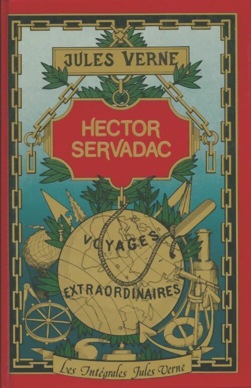 Hector Servadac - Jules Verne - Les intégrales Jules Verne - Livre