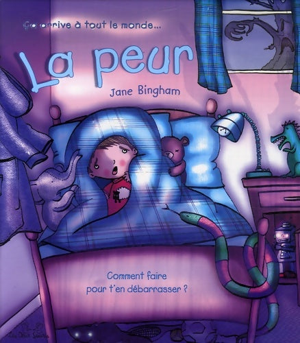 La peur - Jane Bingham - Ca arrive à tout le monde - Livre