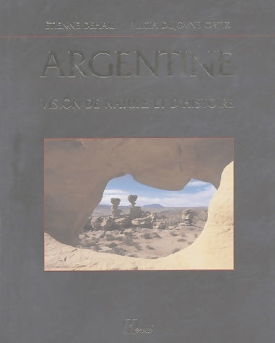 Argentine : Visions de nature et d'histoire - Etienne Dehau - Hermé GF - Livre