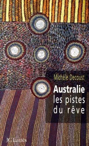 Australie les pistes du rêve - Michèle Decoust - Lattès GF - Livre