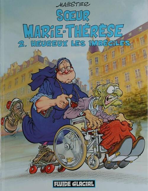 Soeur Marie-Thérèse des Batignolles Tome II : Heureux les imbéciles - Maester - Soeur Marie-Thérèse - Livre