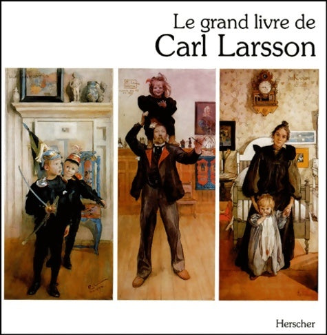 Le grand livre de carl larsson - Bo Lindwall - Herscher GF - Livre