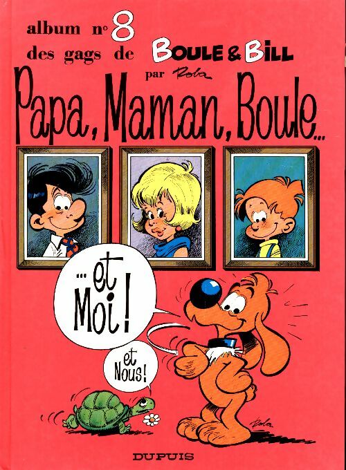 Boule et Bill Tome X : Papa, Maman, Boule... - Roba - Boule & Bill - Livre