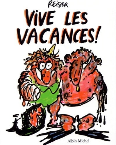 Vive les vacances ! - Reiser - Reiser - Livre