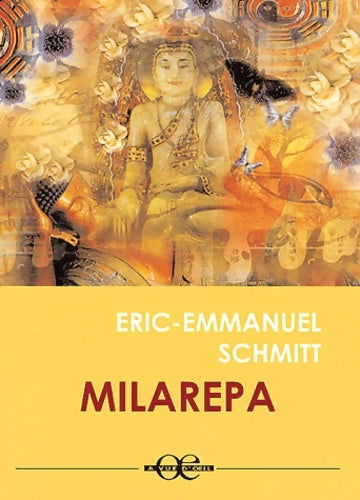 Milarepa - Eric-Emmanuel Schmitt -  A vue d'oeil - Livre