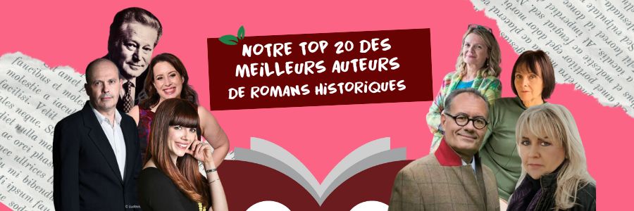 Top 20 des meilleurs auteurs de romans historiques