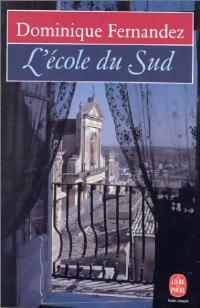Livrenpoche : L'école du Sud - Dominique Fernandez - Livre