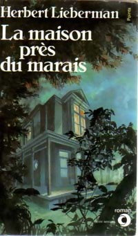 Livrenpoche : La maison près du marais - Herbert Lieberman - Livre