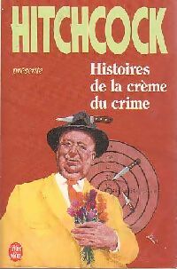 Livrenpoche : Histoires de la crème du crime - Alfred Hitchcock - Livre