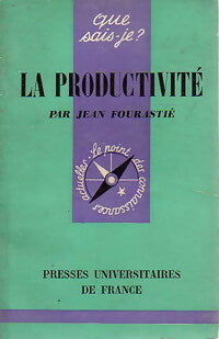 La productivité - Jean Fourastié -  Que sais-je - Livre