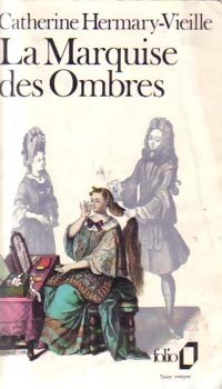 La marquise des ombres - Catherine Hermary-Vieille -  Folio - Livre