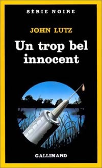 Livrenpoche : Un trop bel innocent - John Lutz - Livre