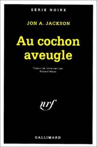 Livrenpoche : Au cochon aveugle - Jon A. Jackson - Livre