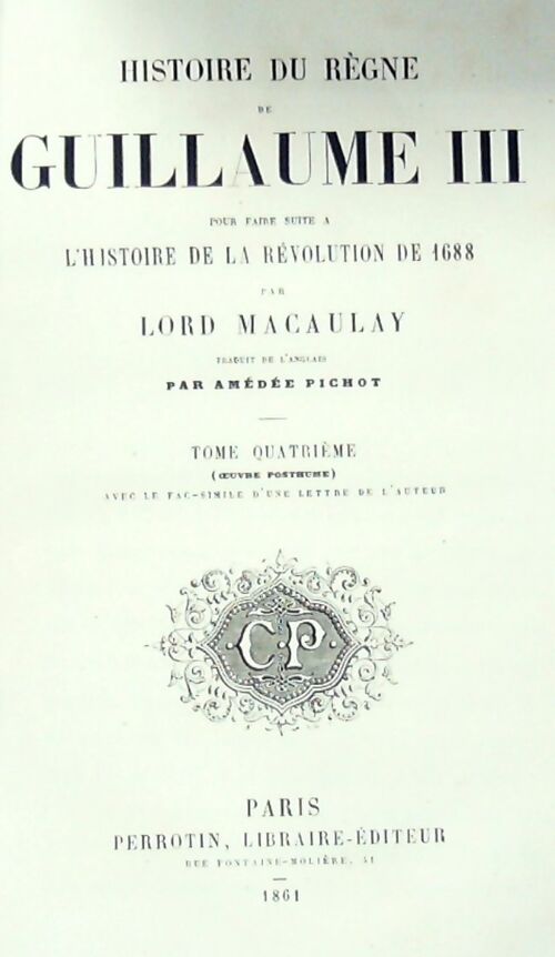 Histoire d'Angleterre Tome IV : Règne de Guillaume III Tome I - Thomas Babington Macaulay -  Perrotin GF - Livre