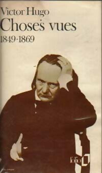 Choses vues 1849-1869 - Victor Hugo - Livre