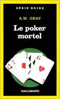 Livrenpoche : Le poker mortel - A.W. Gray - Livre